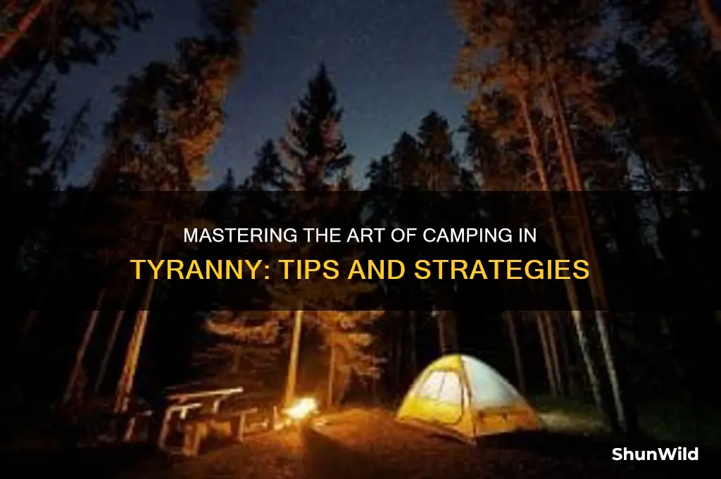 how to camp tyranny