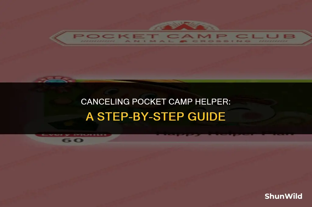 how to cancel pocket camp helper