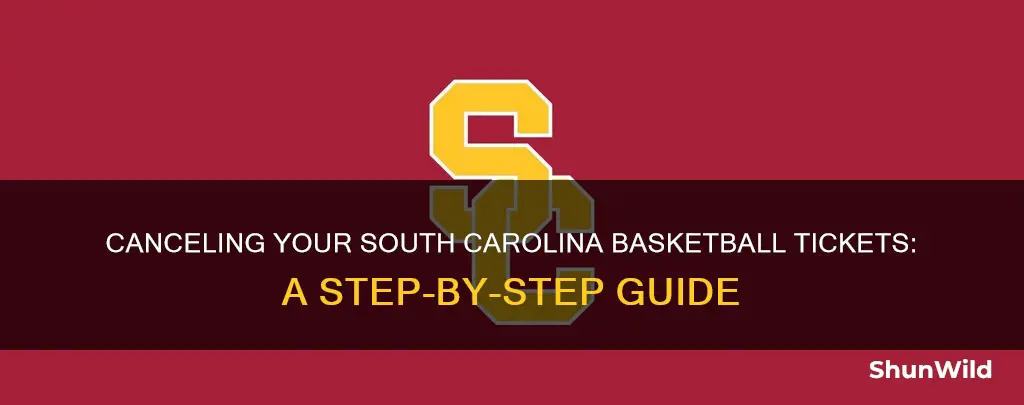 how to cancel university of south carolina basketball ticket