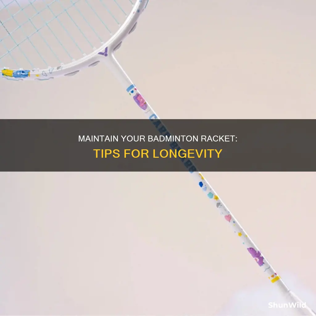 how to care for badminton racket