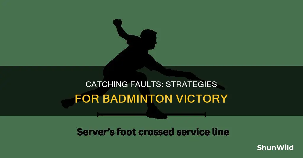 how to caught a fault in badminton
