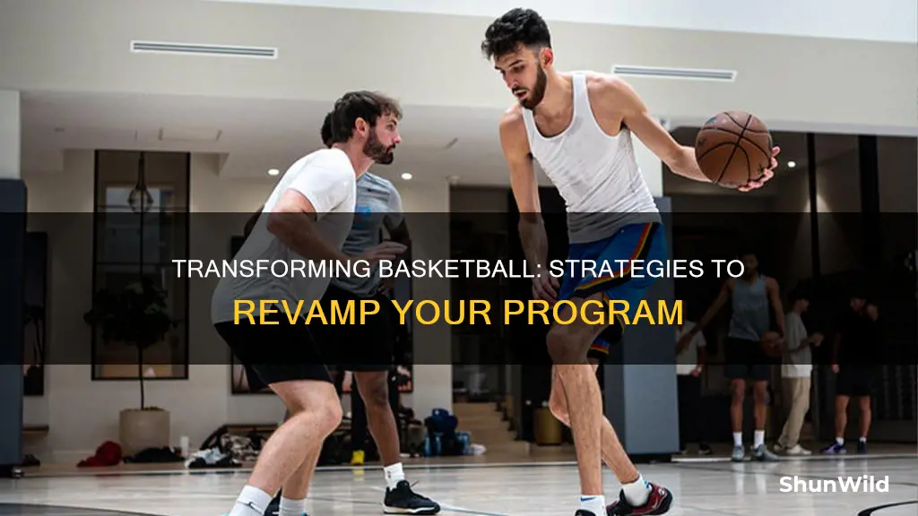 how to change a basketball program
