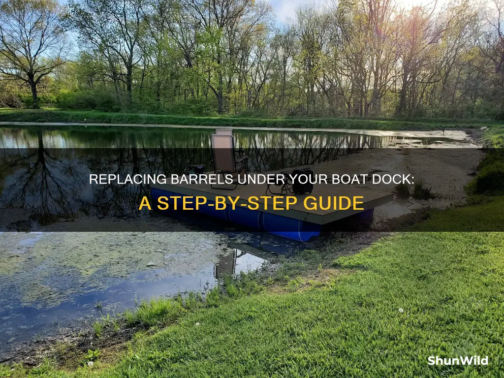 how to change barrels under a boat dock