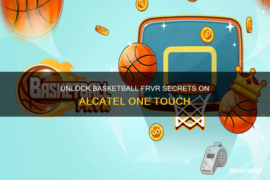 how to cheat basketball frvr on a alcatel one touch