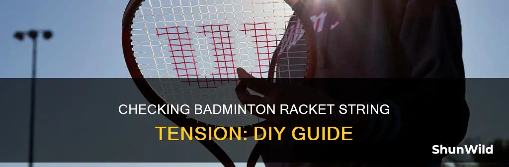how to check badminton racket string tension