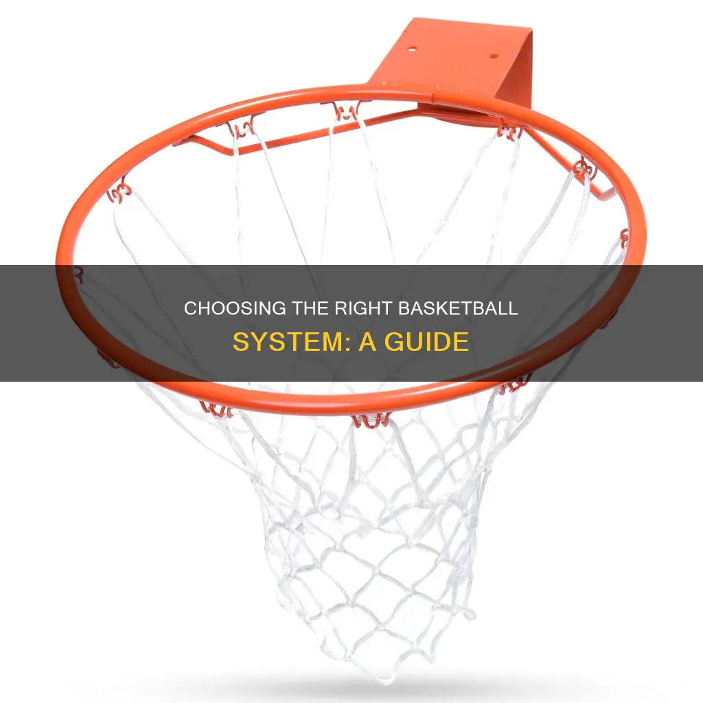 how to choose basketball system