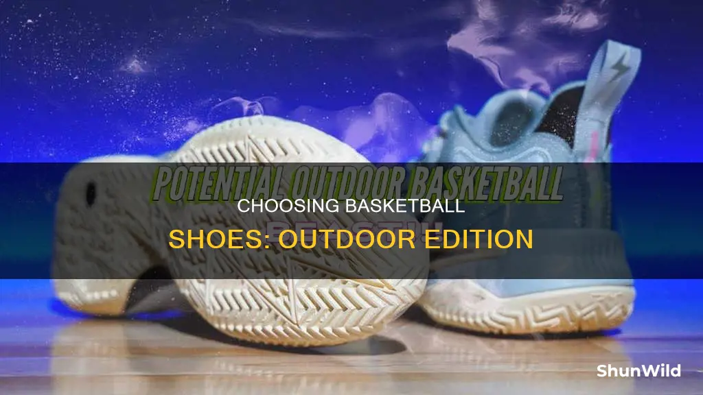 how to choose outdoor basketball shoes