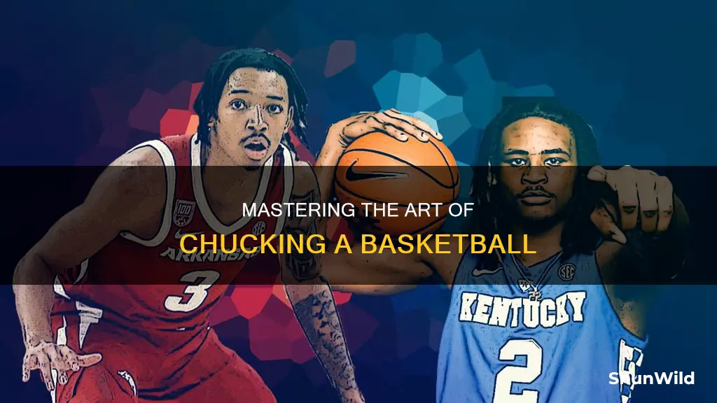 how to chuck a basketball