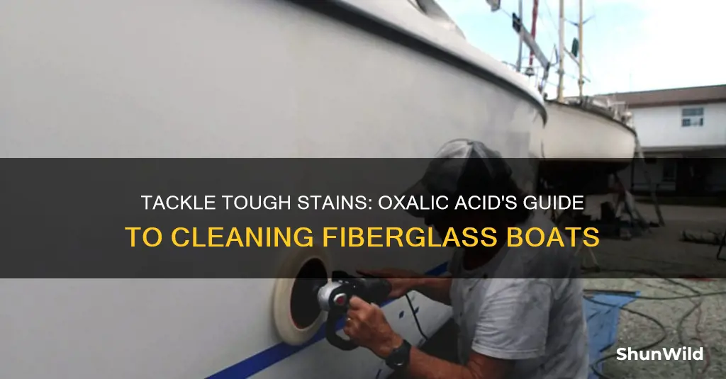 how to clean fiberglass boat with oxalic acid