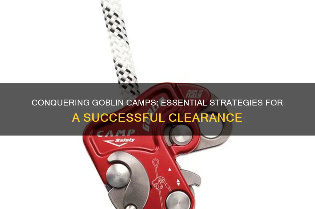 how to clear goblin camp