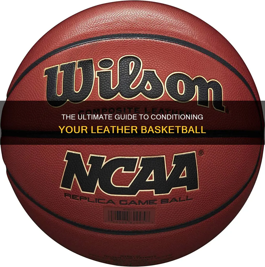 how to condition a leather basketball
