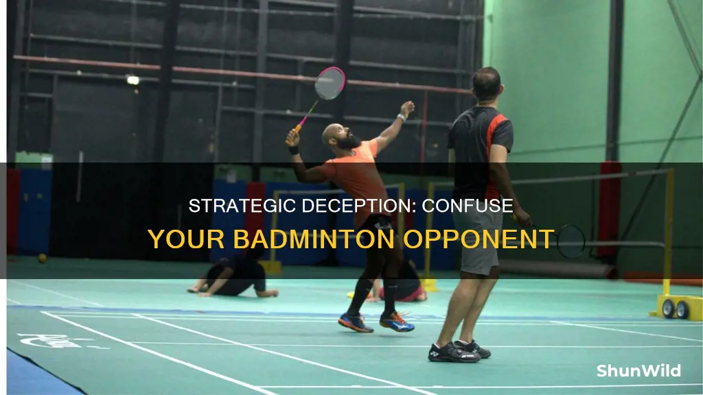 how to confuse opponent in badminton
