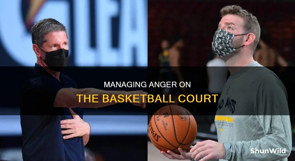 how to control anger in basketball