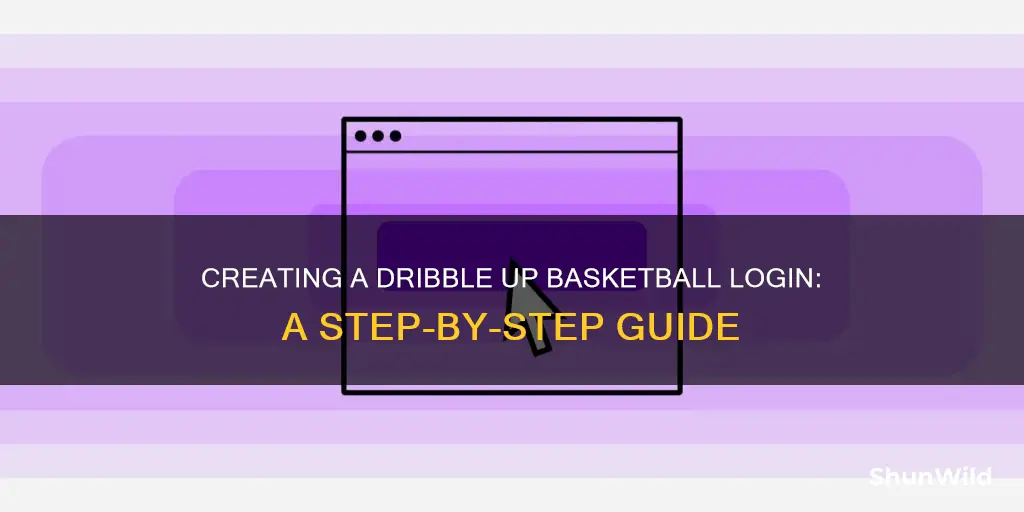 how to create a dribble up basketball login