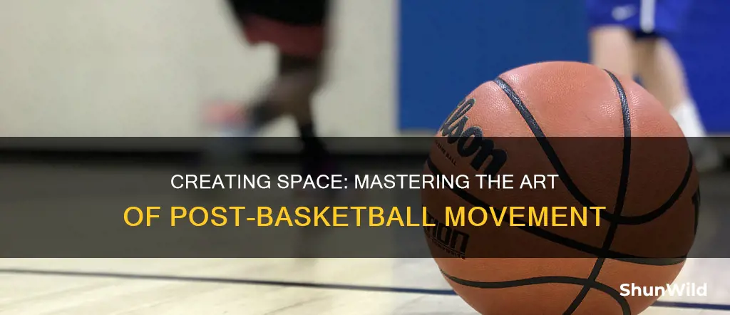 how to create space in the post basketball