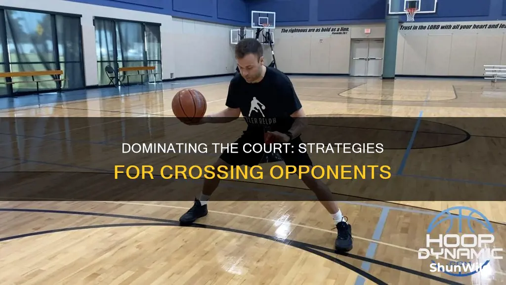 how to cross a person in basketball