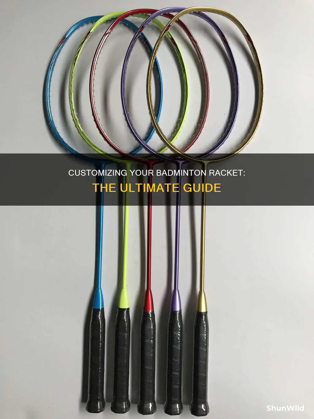 how to customize your badminton racket
