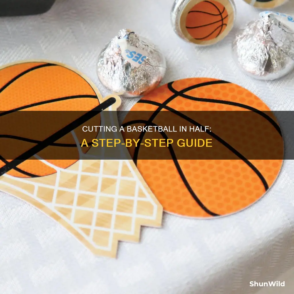 how to cut a basketball in half