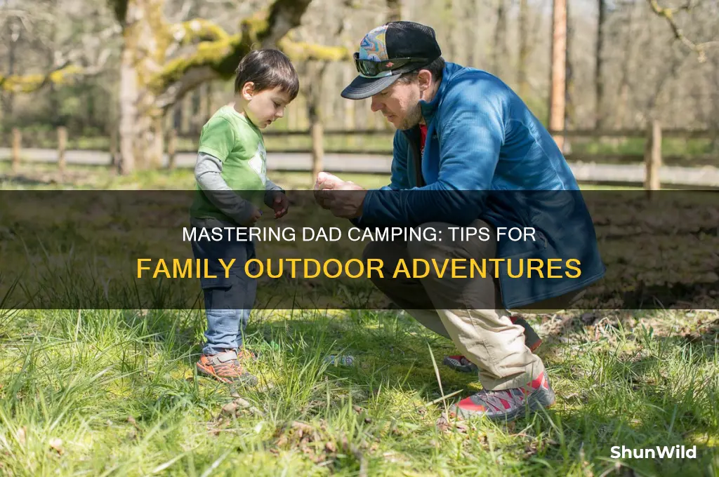 how to dad camping