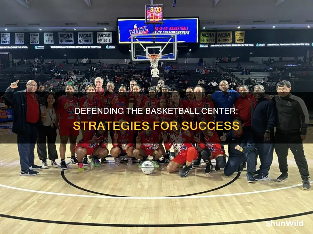 how to defend a basketball center