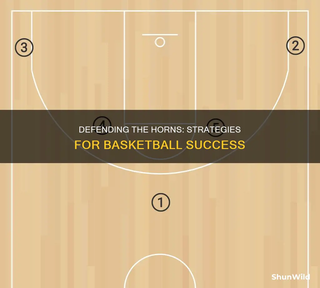 how to defend horns basketball