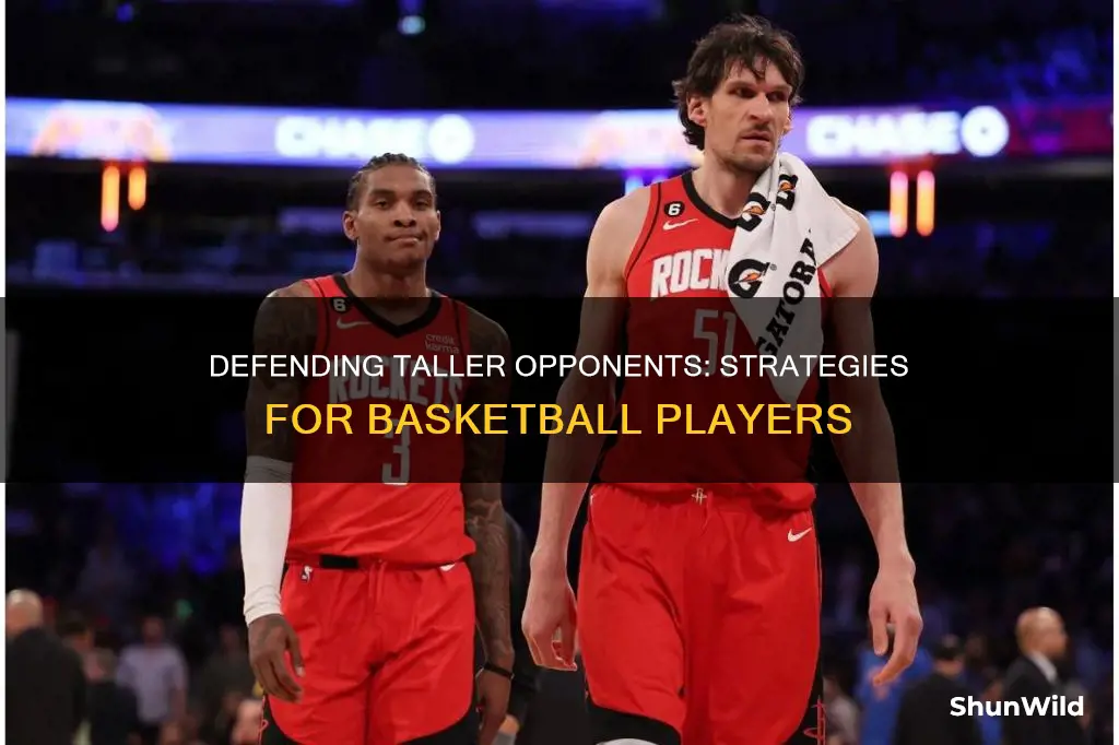 how to defend someone taller than you in basketball