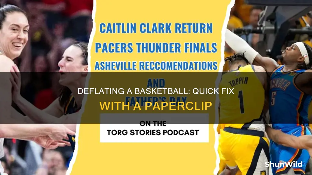 how to deflate a basketball with a paperclip