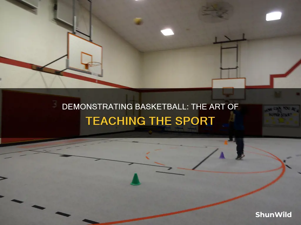 how to demonstrate basketball