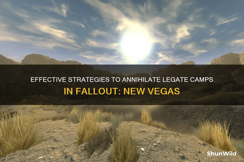 how to destroy legate camp