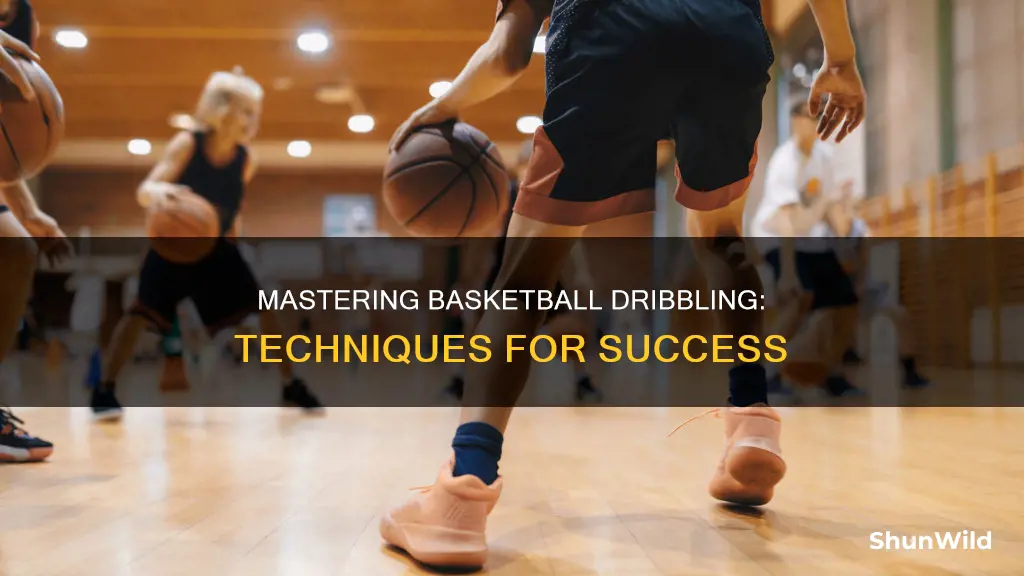 how to develop dribbling skills in basketball