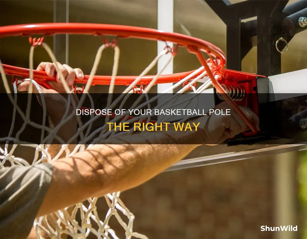 how to dispose of a basketball pole
