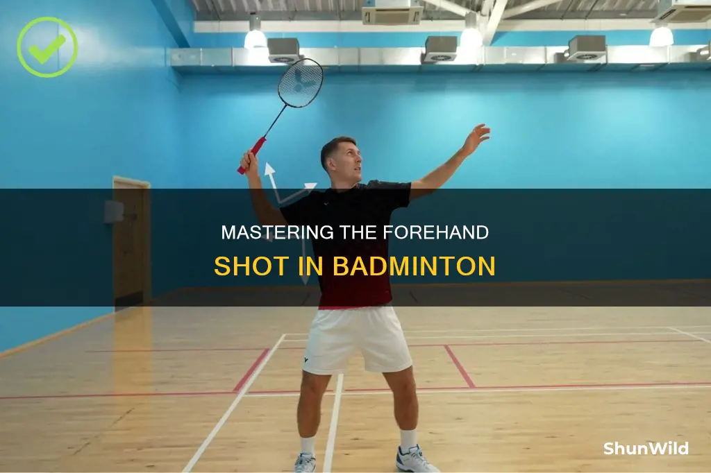 how to do a forehand shot in badminton