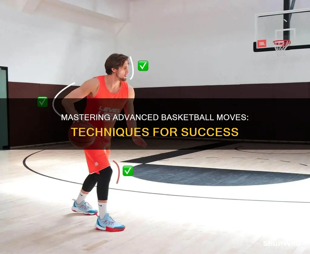how to do advanced basketball moves