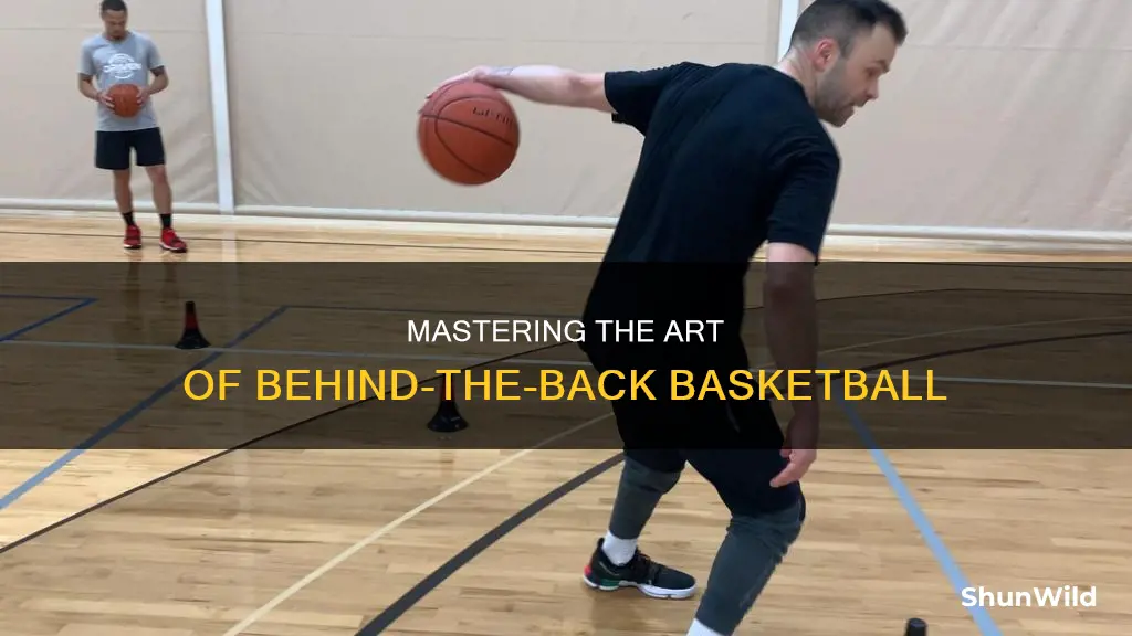 how to do behind the back basketball