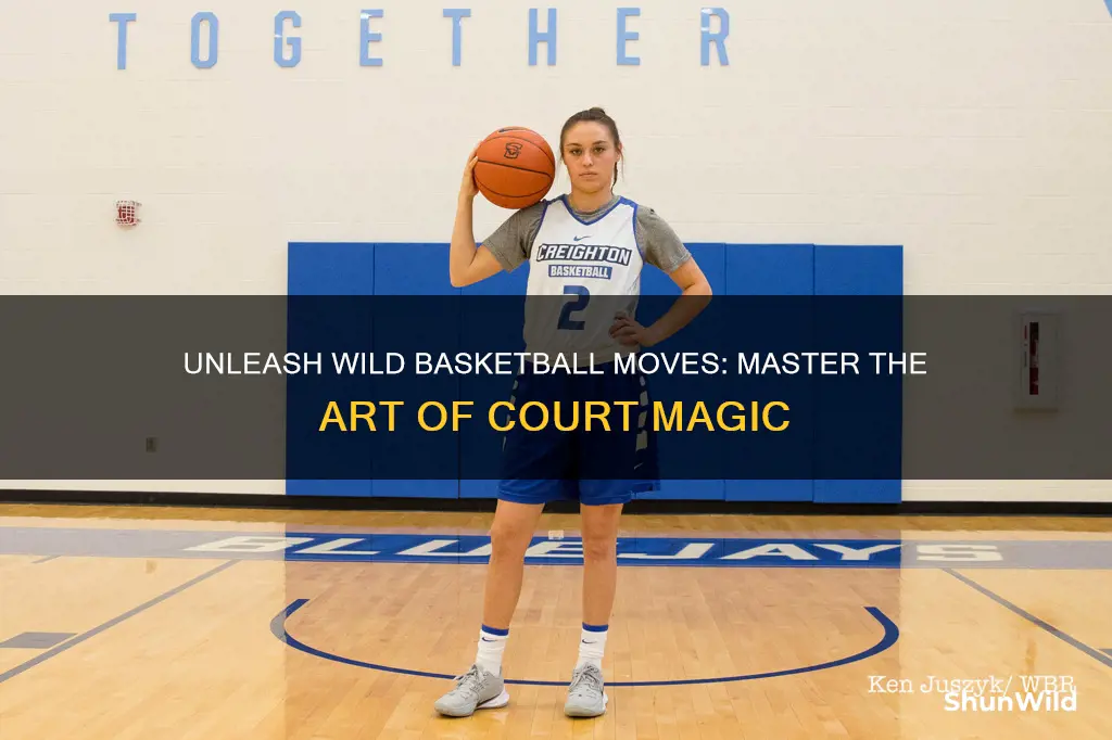 how to do crazy basketball moves