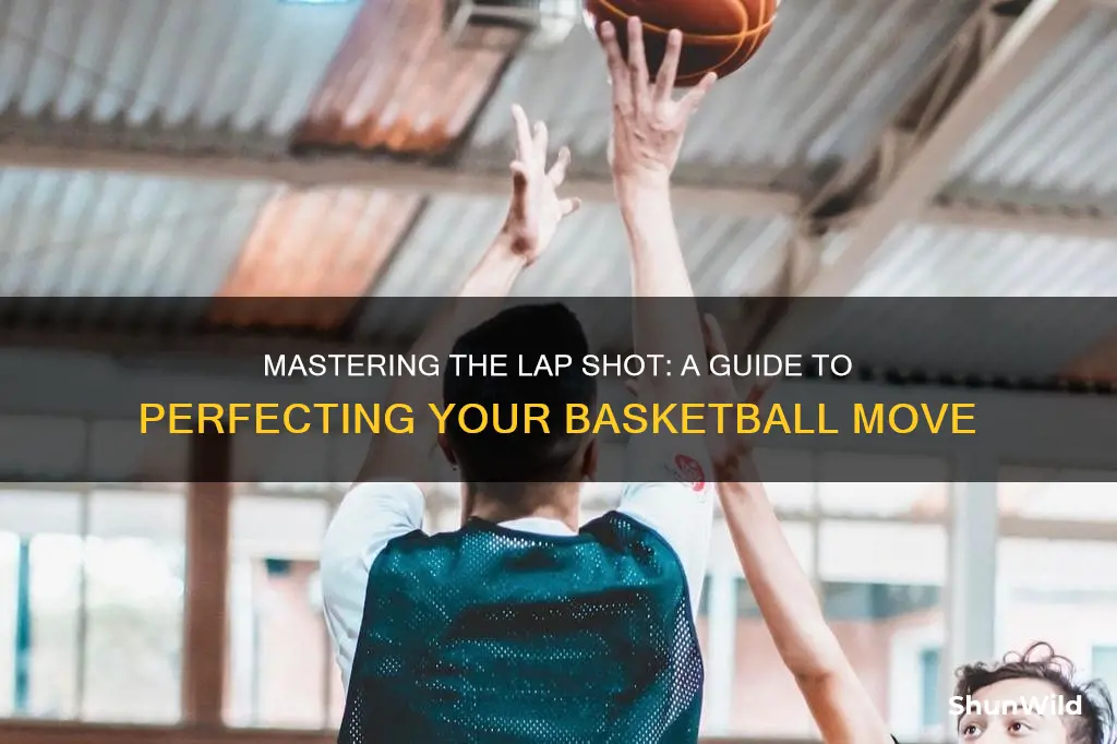 how to do lap shot in basketball