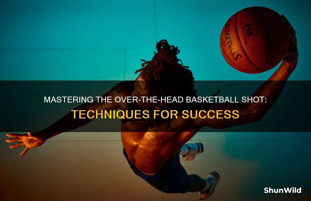how to do the over the head basketball shot