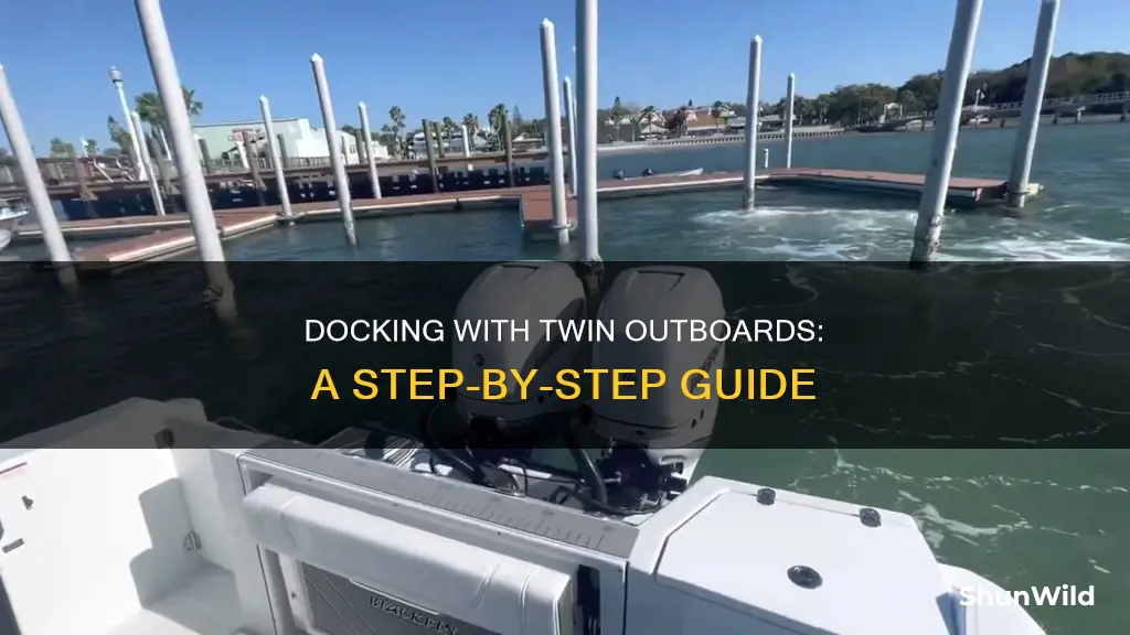 how to dock a boat with twin outboards