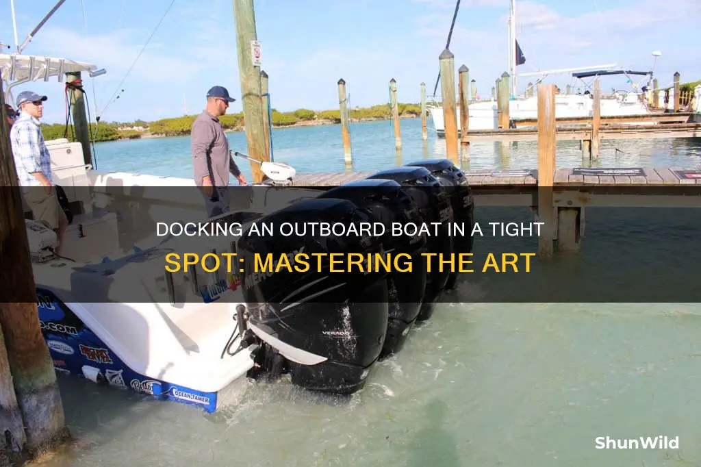 how to dock outboard boat in tight dock