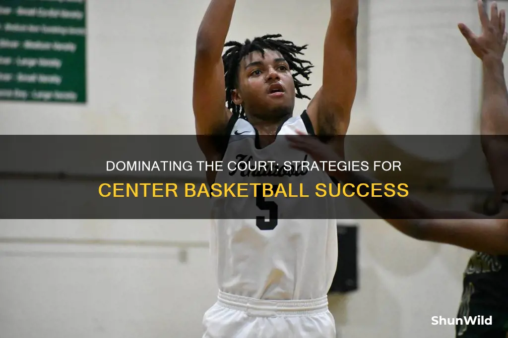 how to dominate at center basketball