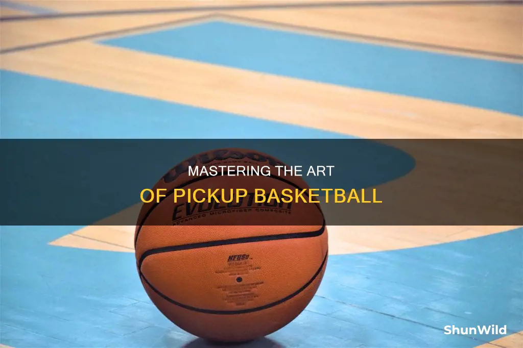 how to dominate pickup basketball