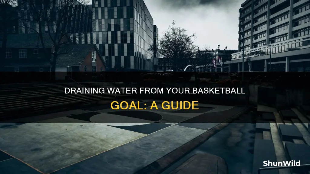how to drain water out of basketball goal