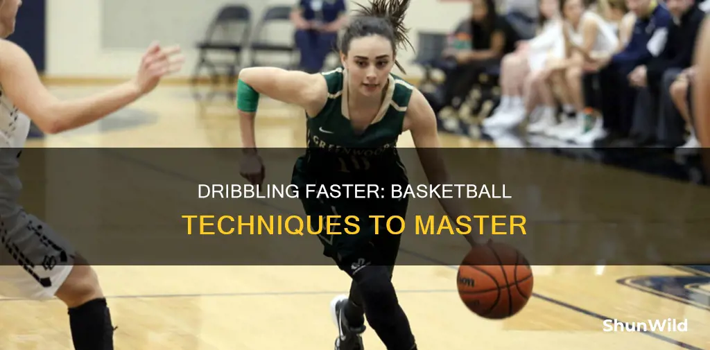 how to dribble faster basketball