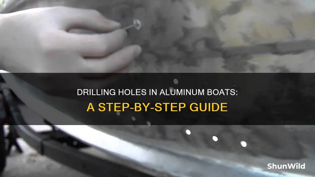 how to drill a hole in aluminum boat