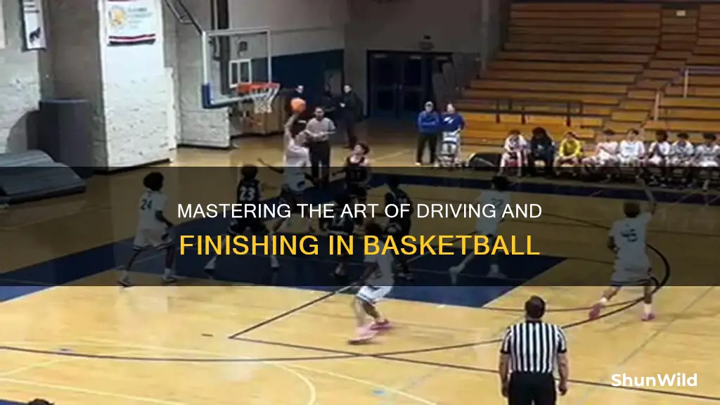 how to drive and finish basketball