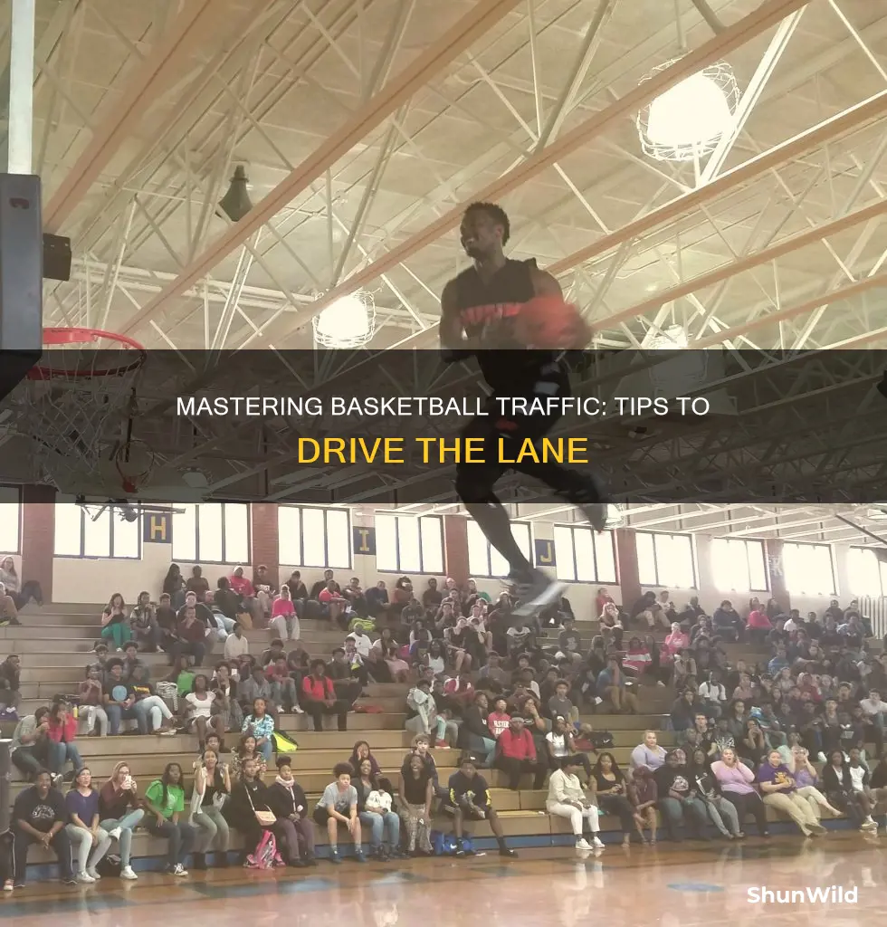 how to drive in traffic basketball