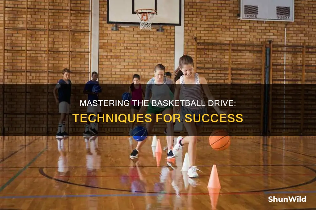 how to drive the basketball