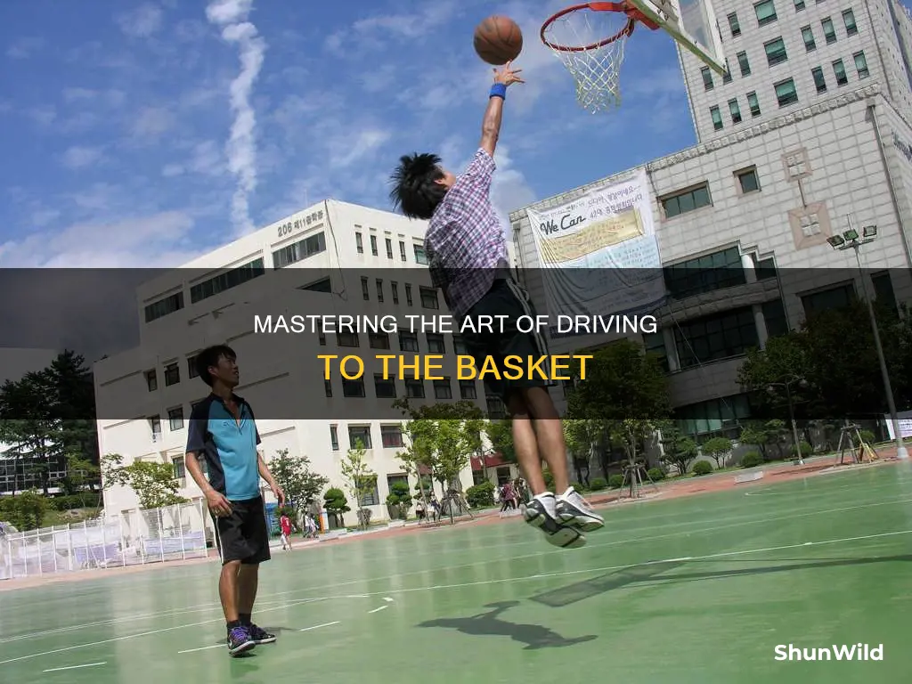 how to drive to the basket better in basketball