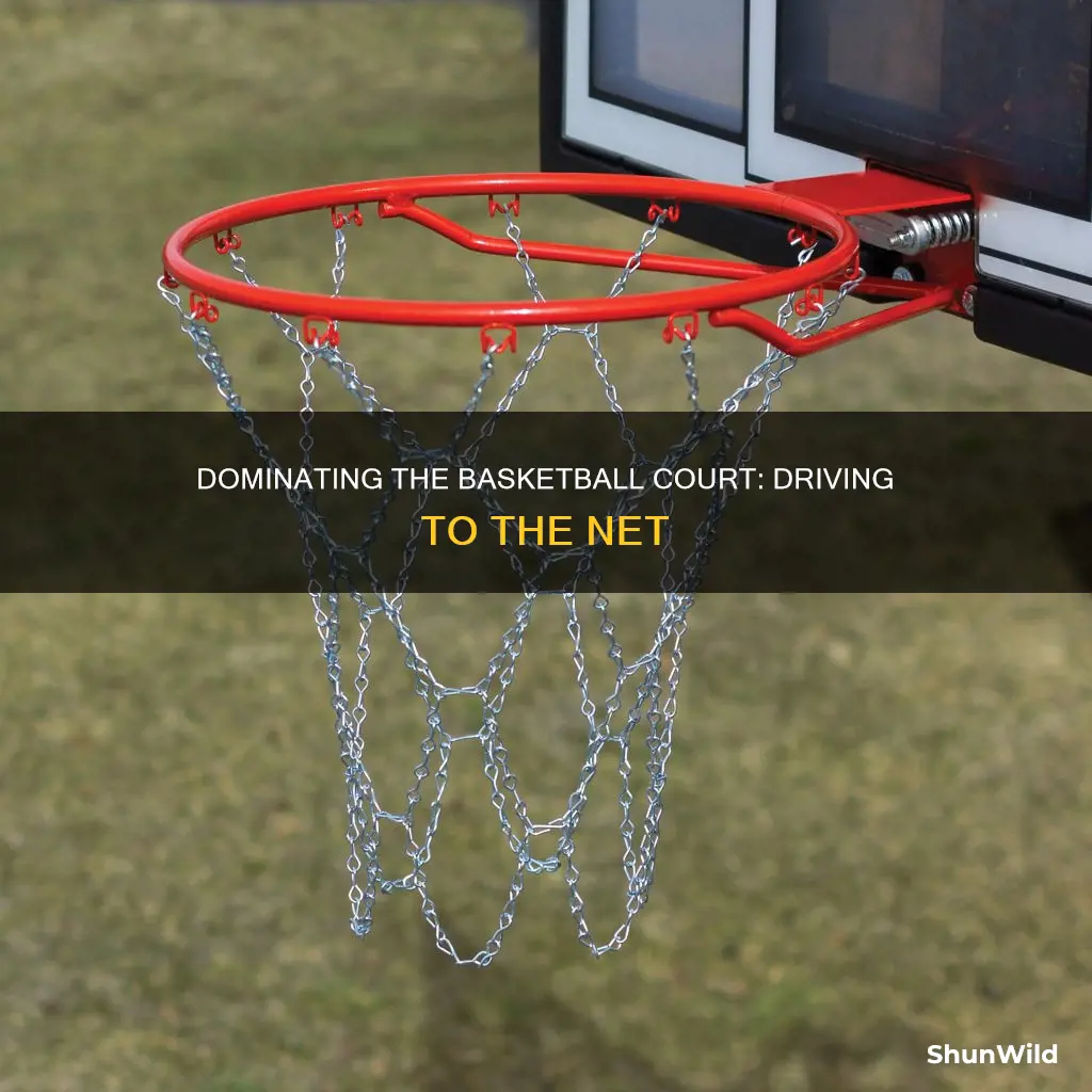how to drive to the net basketball