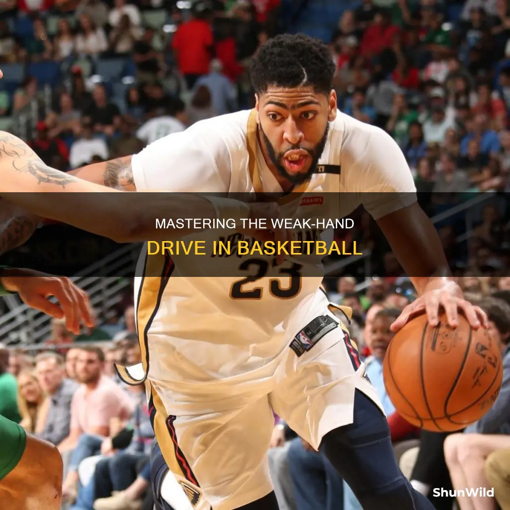 how to drive with your weak hand in basketball